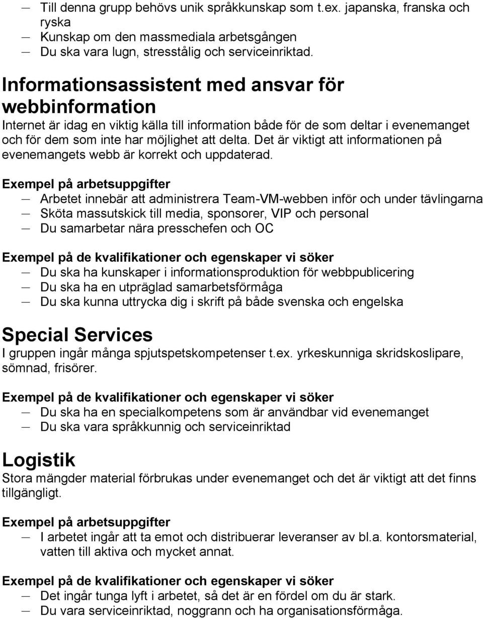 Det är viktigt att informationen på evenemangets webb är korrekt och uppdaterad.