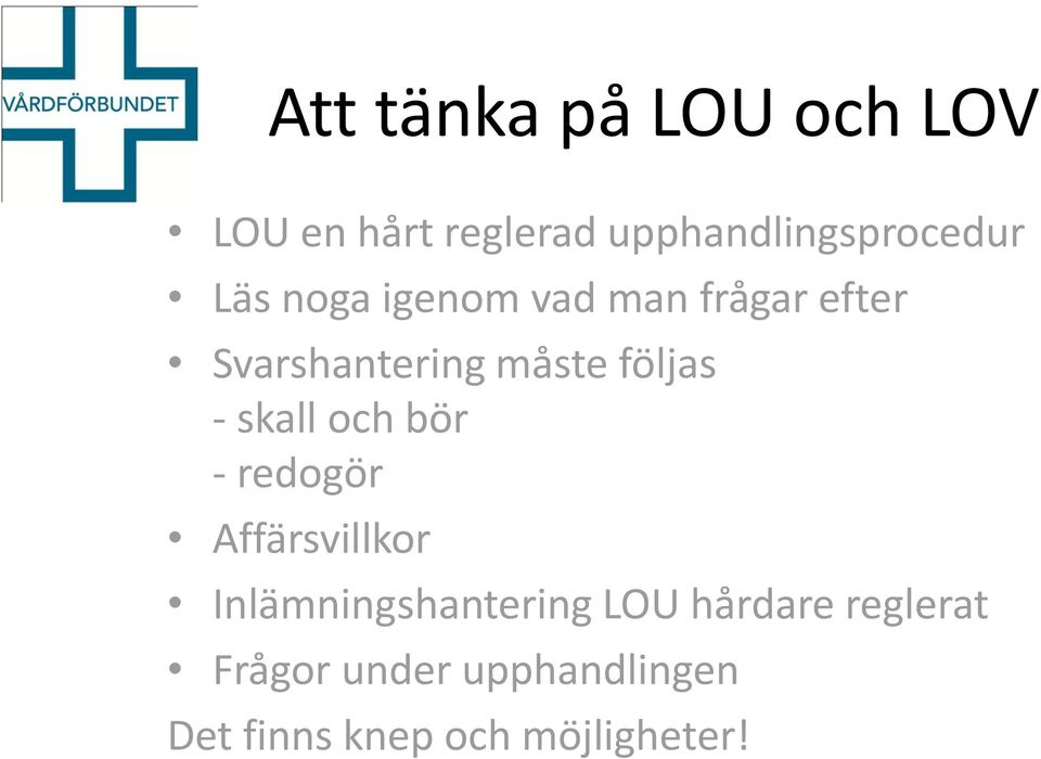 skall och bör - redogör Affärsvillkor Inlämningshantering LOU