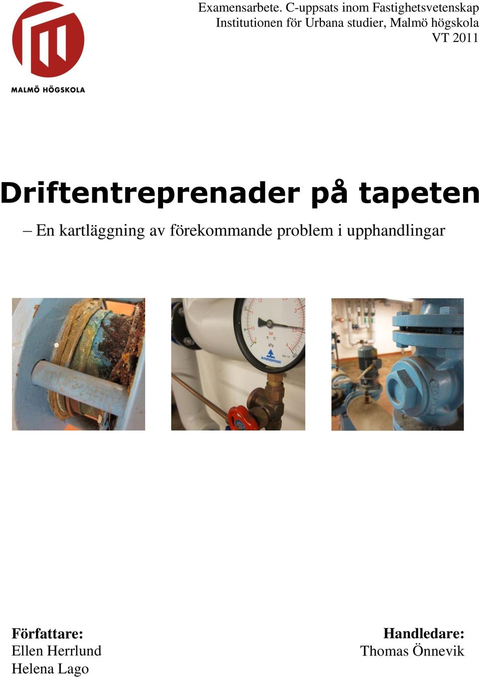 studier, Malmö högskola VT 2011 Driftentreprenader på tapeten En