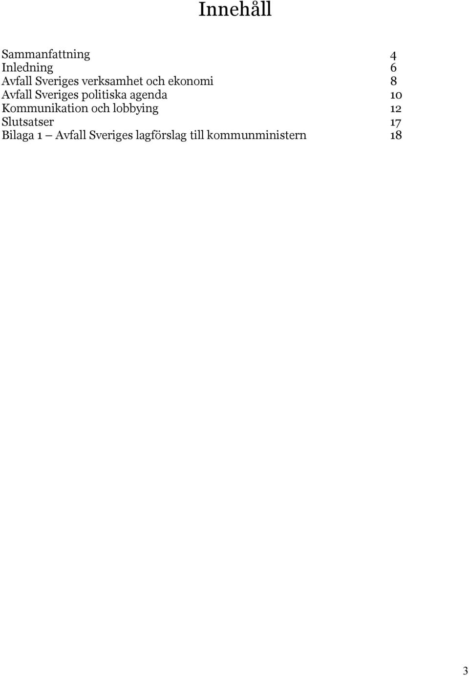 agenda 10 Kommunikation och lobbying 12 Slutsatser 17