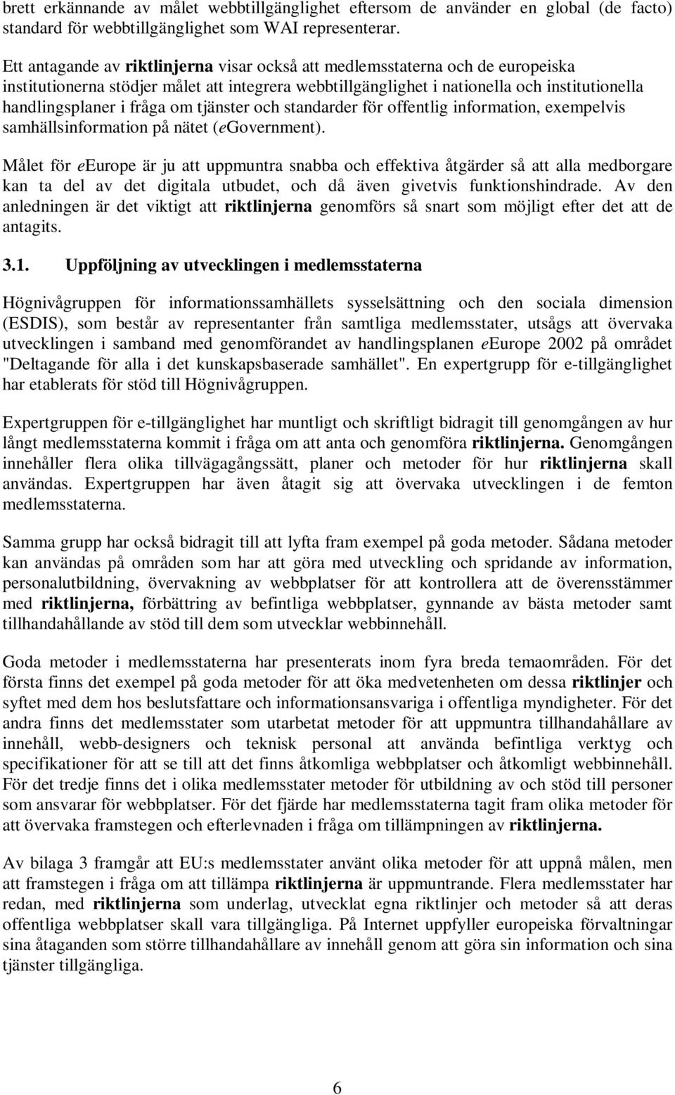 om tjänster och standarder för offentlig information, exempelvis samhällsinformation på nätet (egovernment).