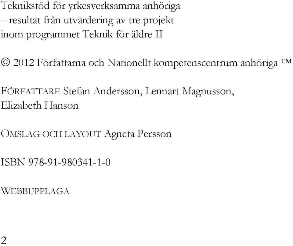 kompetenscentrum anhöriga FÖRFATTARE Stefan Andersson, Lennart Magnusson,