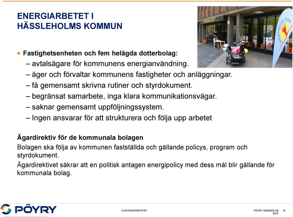 saknar gemensamt uppföljningssystem.