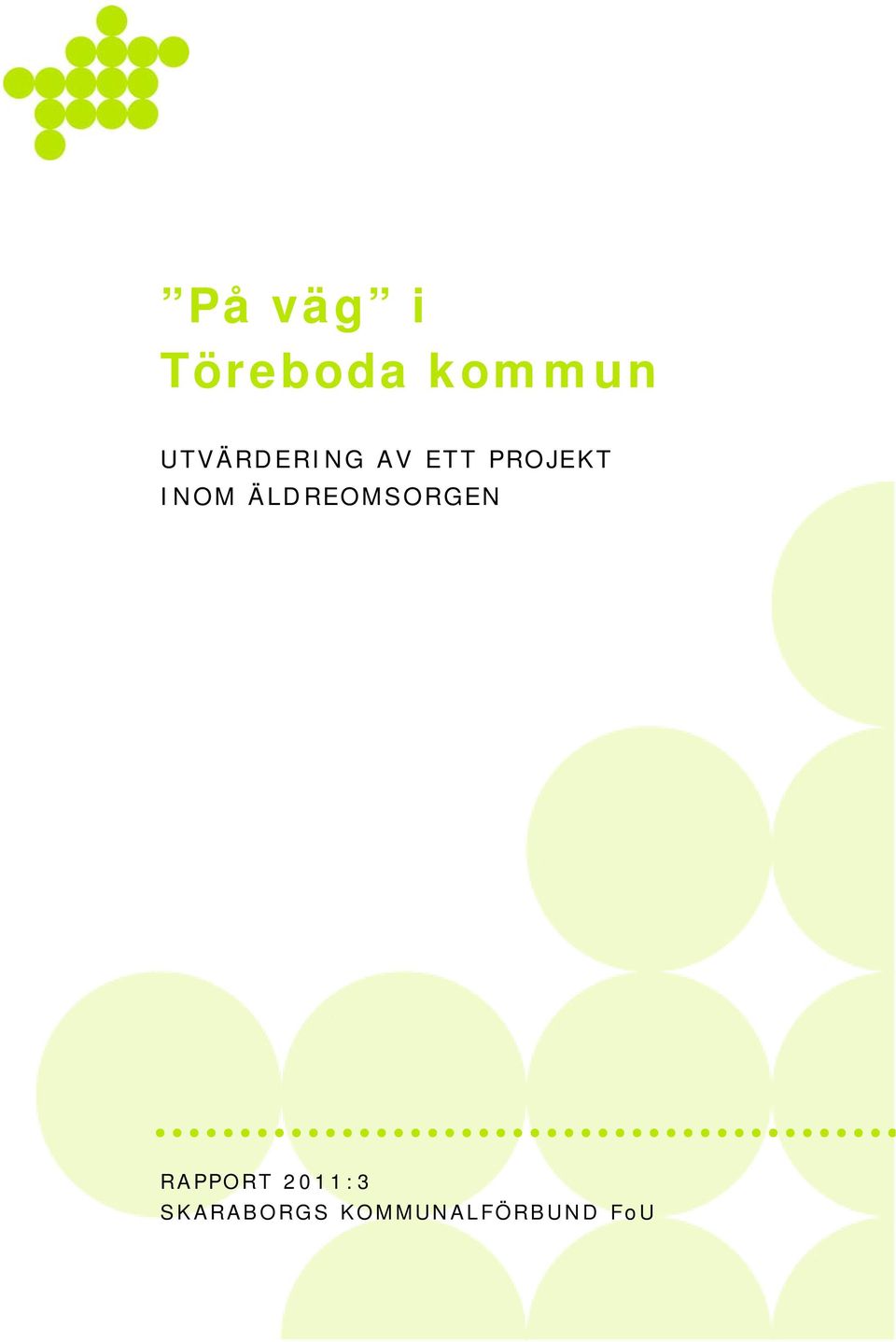 INOM ÄLDREOMSORGEN RAPPORT