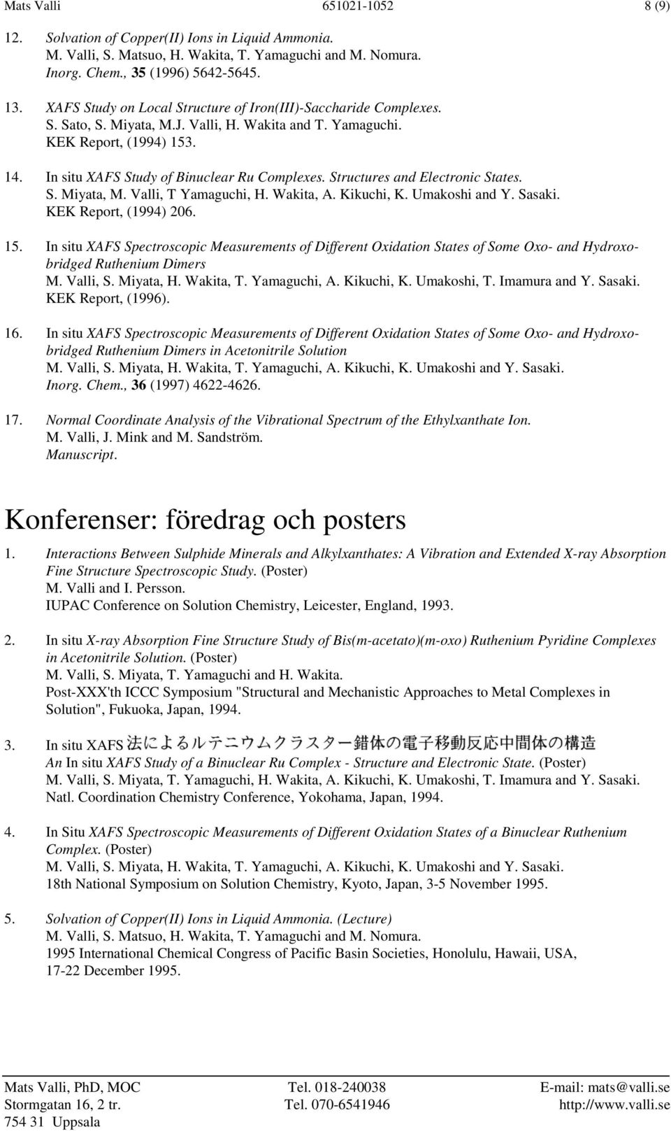 Structures and Electronic States. S. Miyata, M. Valli, T Yamaguchi, H. Wakita, A. Kikuchi, K. Umakoshi and Y. Sasaki. KEK Report, (1994) 206. 15.