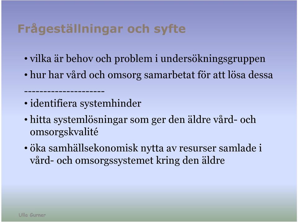 systemhinder hitta systemlösningar som ger den äldre vård- och omsorgskvalité öka