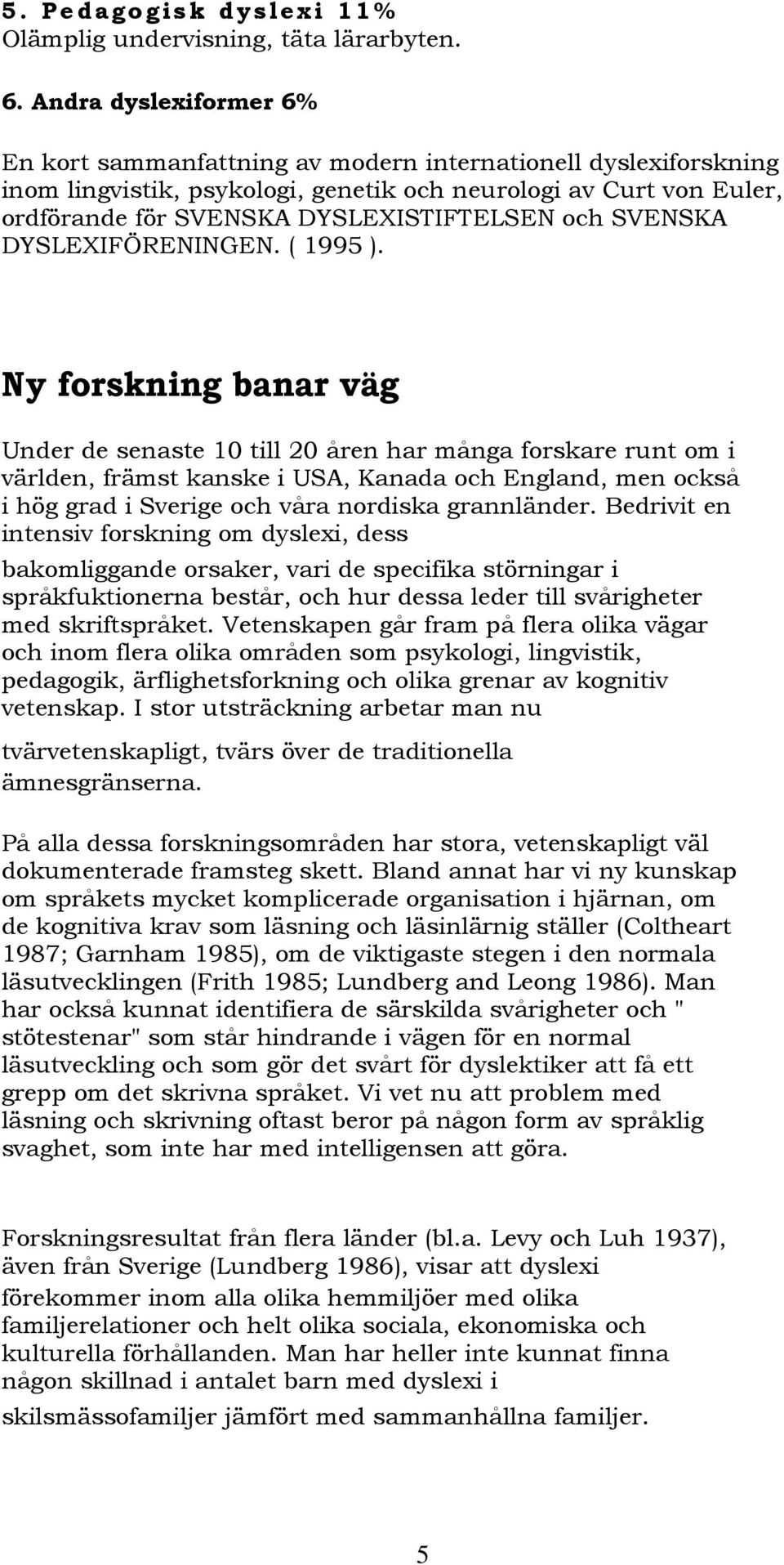 och SVENSKA DYSLEXIFÖRENINGEN. ( 1995 ).