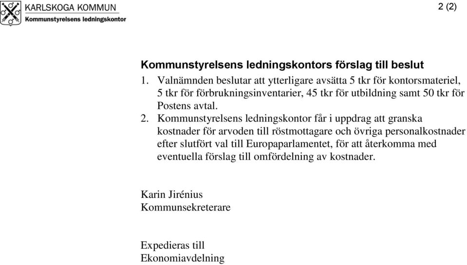 samt 50 tkr för Postens avtal. 2.