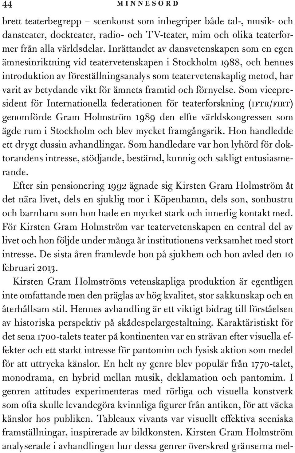 vikt för ämnets framtid och förnyelse.