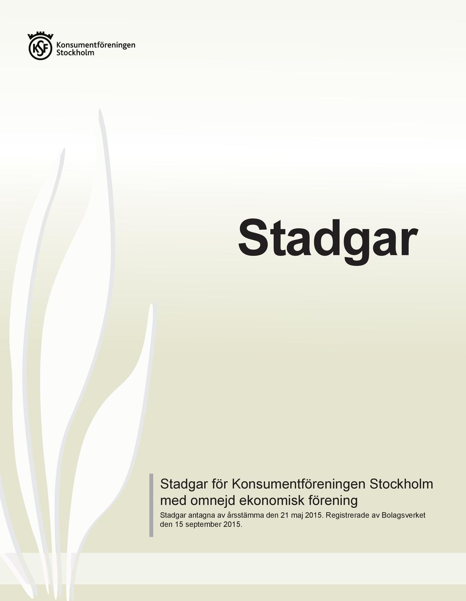 Stadgar antagna av årsstämma den 21 maj 2015.