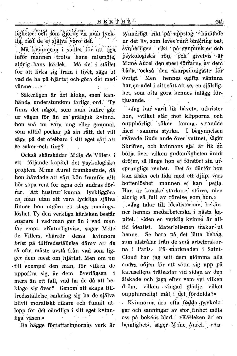 nda 'understun~d~m fir1ign.,ord.' ~i finns det något, som man hällrer-&r ur vägen för än en' grälsjuk kvinna.