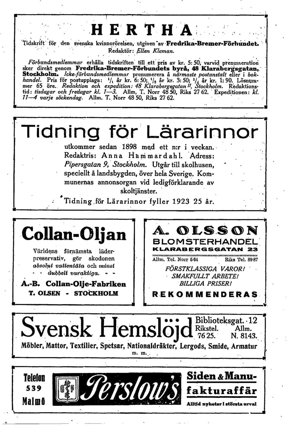 Pris för postupplaga: '/, år kr. 6: 50;: 'l9 ar kr. 3: 50; år kr. 1: 90. Lösritim- ' mer 65 öre.. Redaktion och expedition: 48 Klarabergsgatan Z< Stockholm. Redaktionstid: tisdagar och fredagar kl.