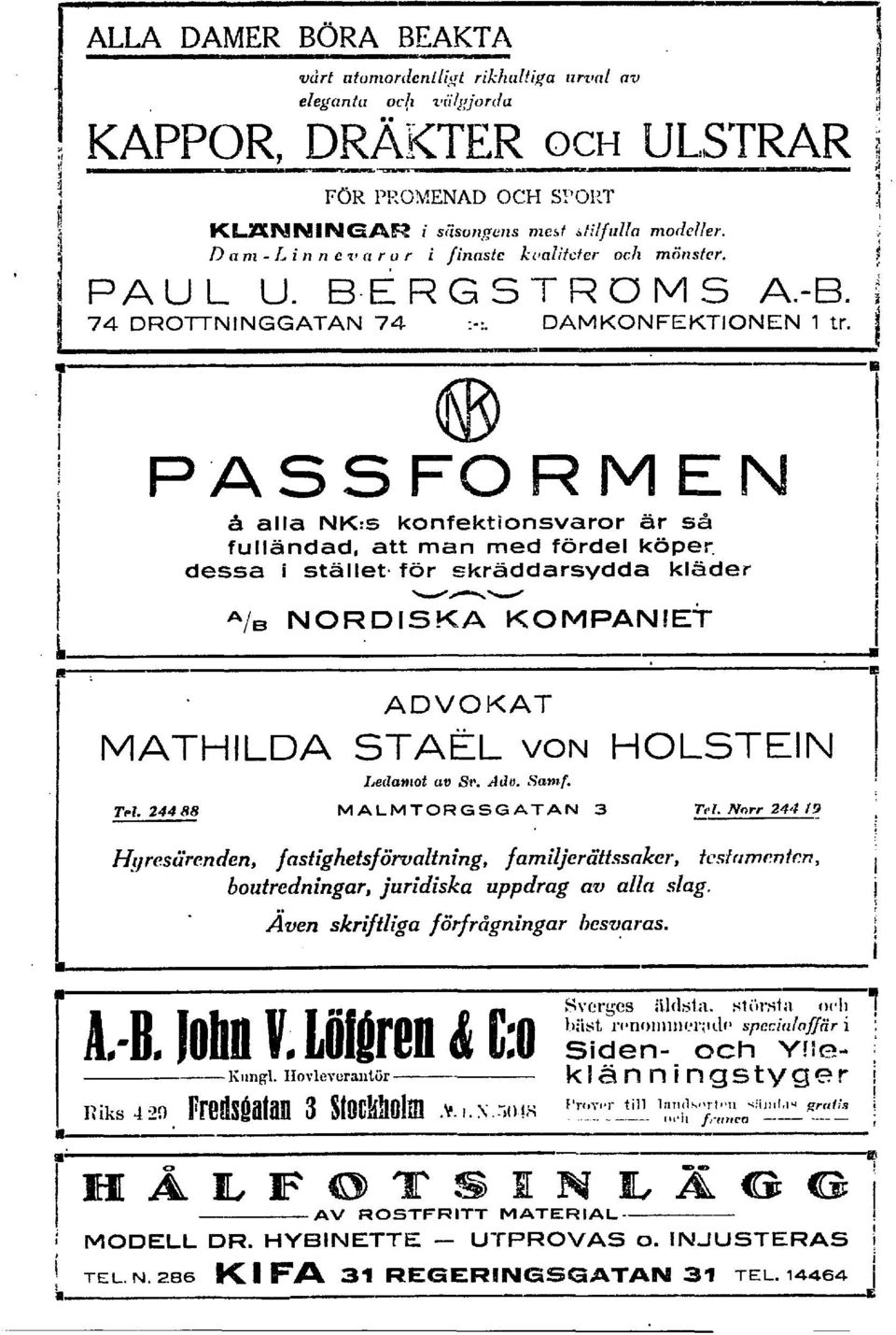 för ckraddarsydda klader wn- NORD15K.A KOMPANIET, MATHILDA STAEL VON HOLSTEIN I ADVOIKAT 9 Iledanrot uv Sv. Atlrt. Sanrf. Tel. 244 R8 MALMTORGSGATAN 3 Tt1 I.