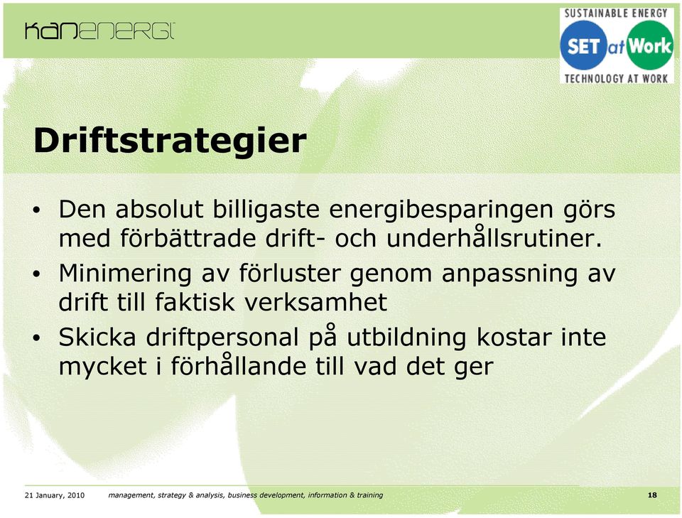 Minimering av förluster genom anpassning av drift till faktisk verksamhet Skicka