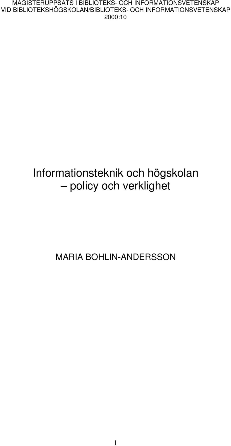 BIBLIOTEKSHÖGSKOLAN/BIBLIOTEKS- OCH