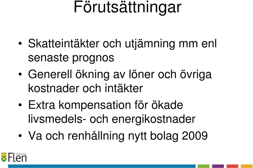 kostnader och intäkter Extra kompensation för ökade