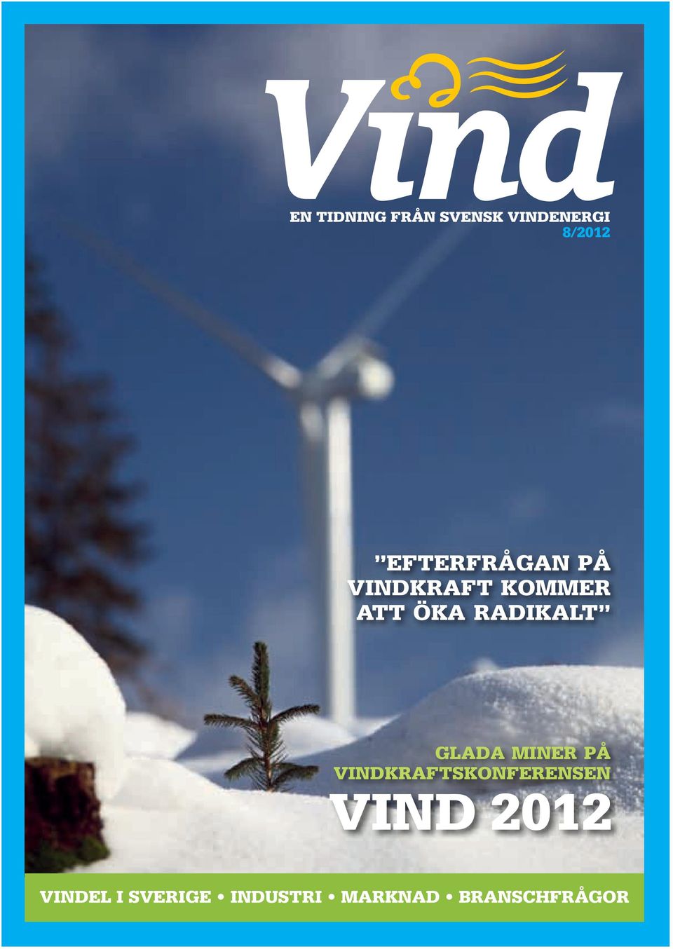 PÅ VINDKRAFTSKONFERENSEN VIND 2012