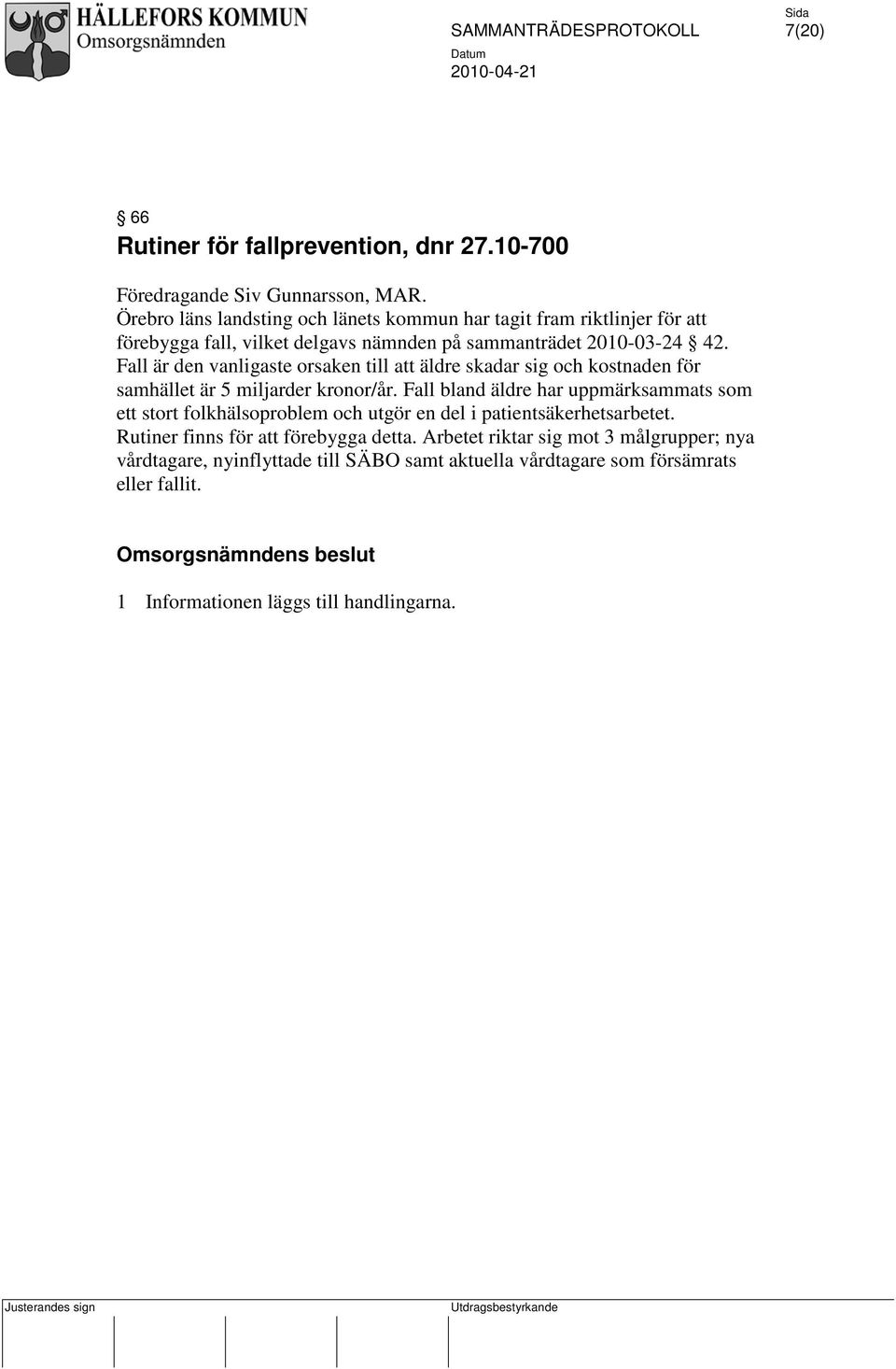 Fall är den vanligaste orsaken till att äldre skadar sig och kostnaden för samhället är 5 miljarder kronor/år.