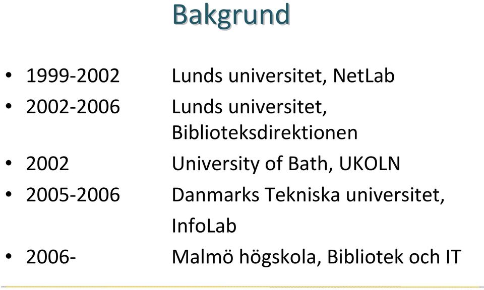 Biblioteksdirektionen University of Bath, UKOLN