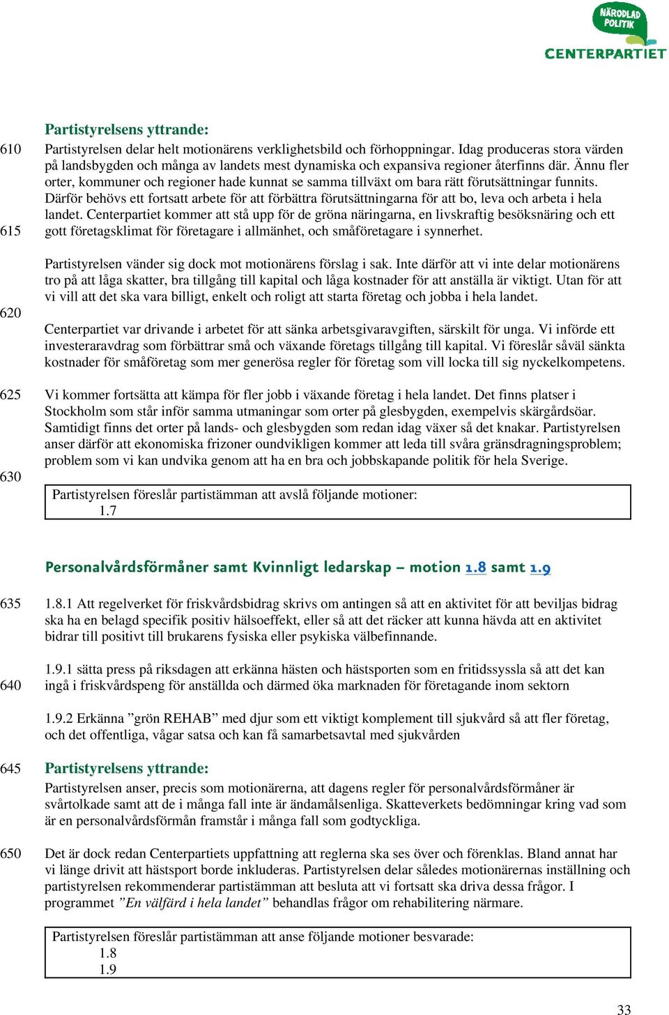 Ännu fler orter, kommuner och regioner hade kunnat se samma tillväxt om bara rätt förutsättningar funnits.