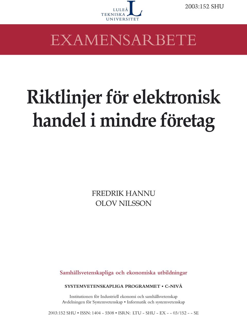 C-NIVÅ Institutionen för Industriell ekonomi och samhällsvetenskap Avdelningen för