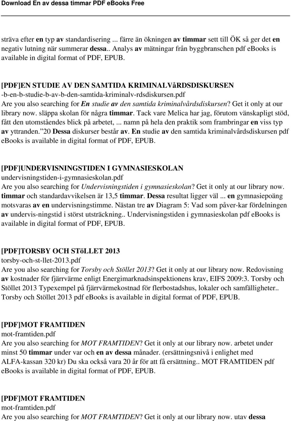 [PDF]EN STUDIE AV DEN SAMTIDA KRIMINALVåRDSDISKURSEN -b-en-b-studie-b-av-b-den-samtida-kriminalv-rdsdiskursen.pdf Are you also searching for En studie av den samtida kriminalvårdsdiskursen?