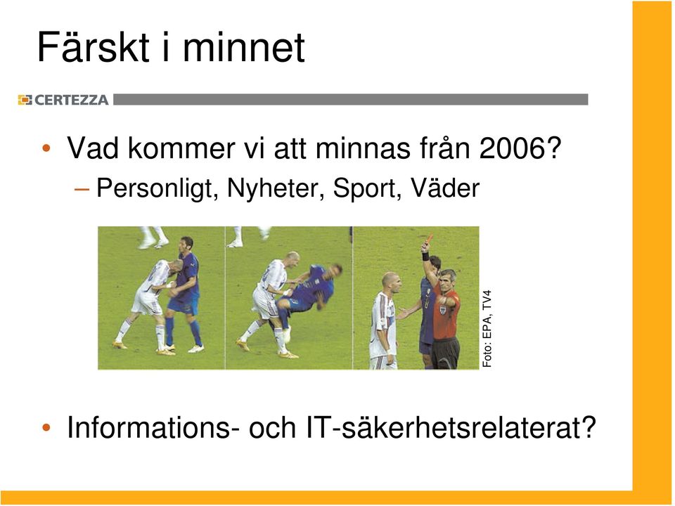 Personligt, Nyheter, Sport, Väder