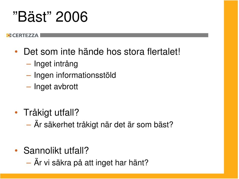 Tråkigt utfall?