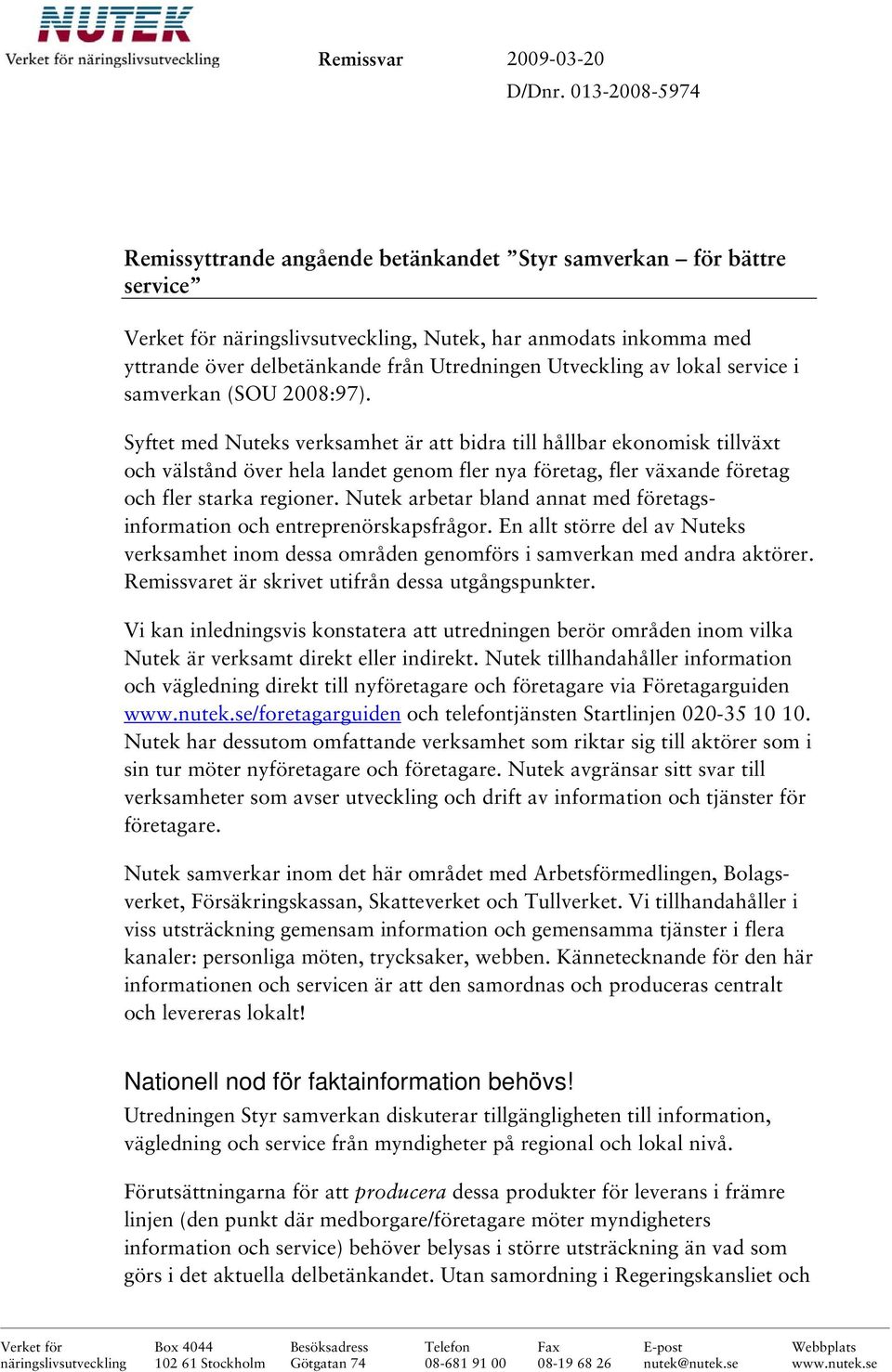 Utveckling av lokal service i samverkan (SOU 2008:97).