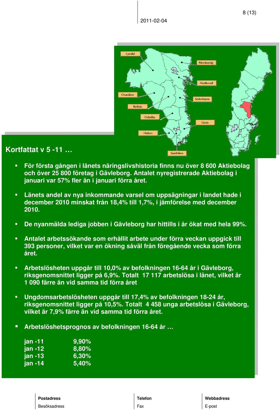 Länets andel av nya inkommande varsel om uppsägningar i landet hade i december 2010 minskat från 18,4% till 1,7%, i jämförelse med december 2010.