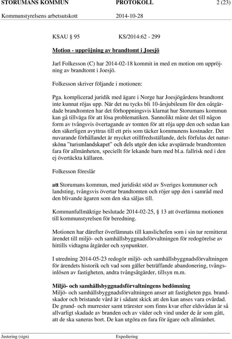 När det nu tycks bli 10-årsjubileum för den oåtgärdade brandtomten har det förhoppningsvis klarnat hur Storumans kommun kan gå tillväga för att lösa problematiken.