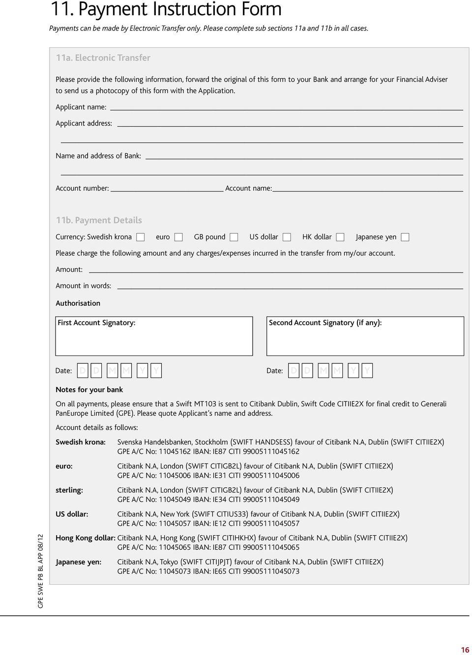 Electronic Transfer Please provide the following information, forward the original of this form to your Bank and arrange for your Financial Adviser to send us a photocopy of this form with the