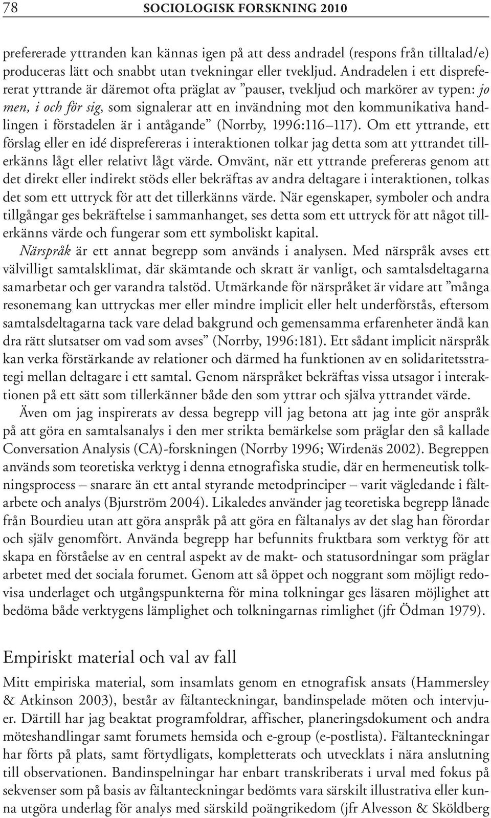 förstadelen är i antågande (Norrby, 1996:116 117).