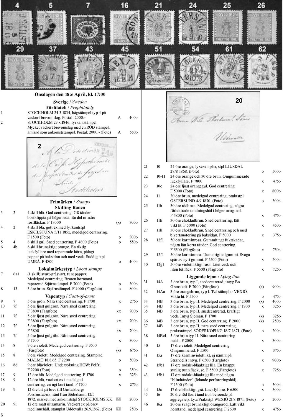 7-8 tänder bortklippta på höger sida. En del mindre rostfläckar. F 13000 (x) 300:- 4 2 4 skill blå, gott ex med fyrkantstpl ESKILSTUNA 5/11 185x, medelgod centrering.