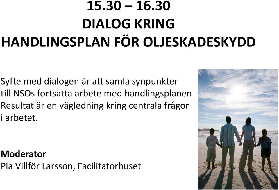 dialogen är att samla synpunkter till NSOs fortsatta arbete med