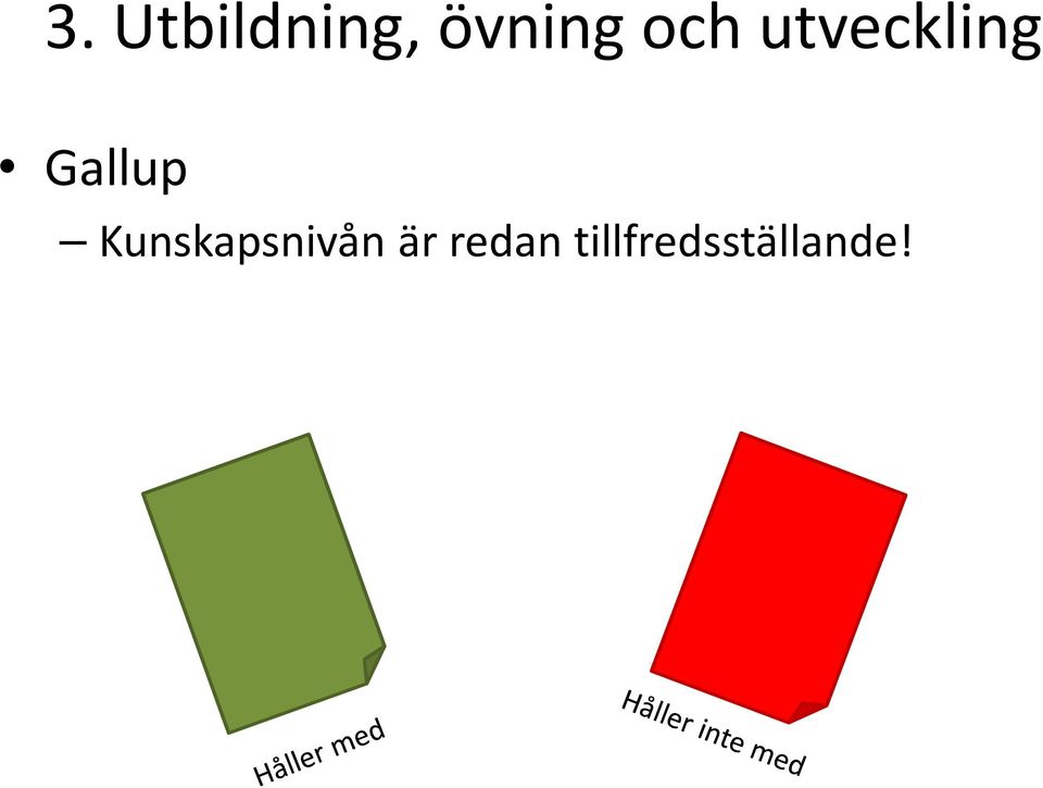 Kunskapsnivån är