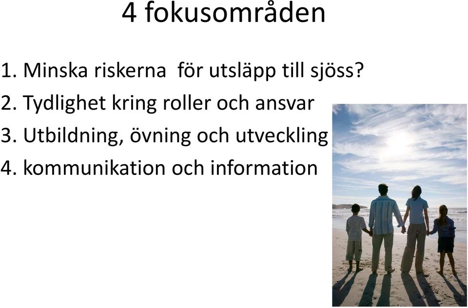 2. Tydlighet kring roller och ansvar 3.