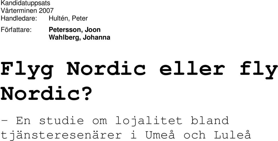 Wahlberg, Johanna Flyg Nordic eller fly Nordic?