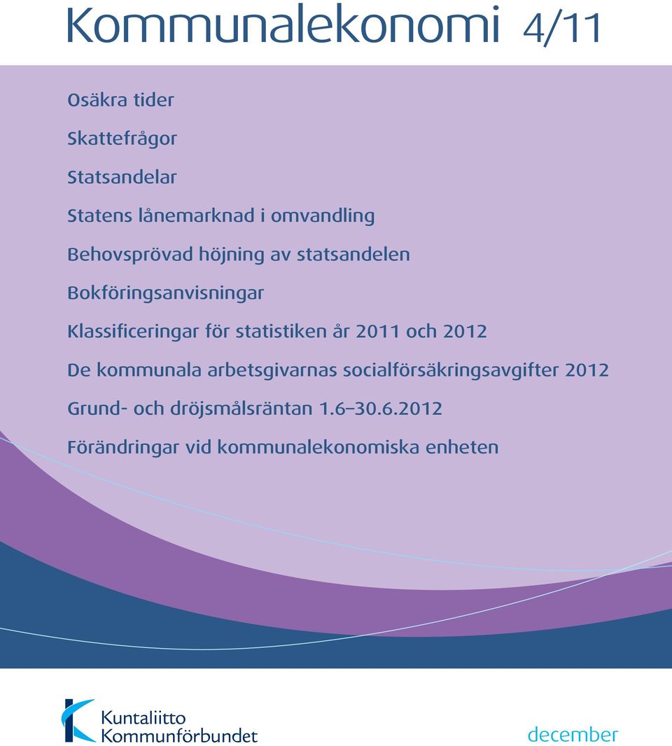 för statistiken år 2011 och 2012 De kommunala arbetsgivarnas socialförsäkringsavgifter