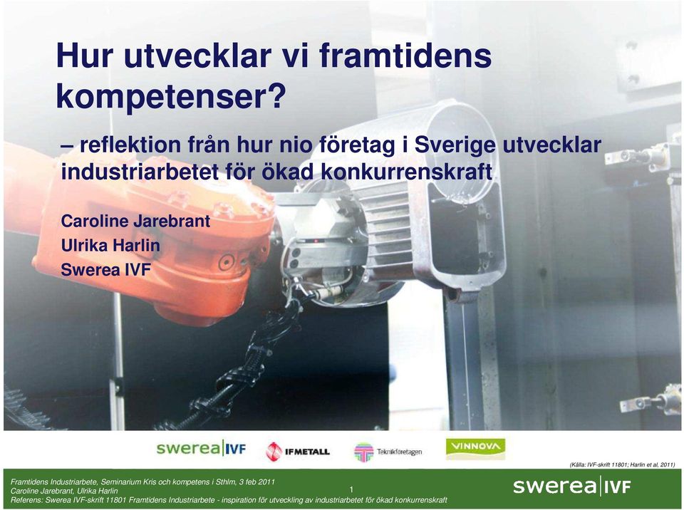 utvecklar industriarbetet för ökad
