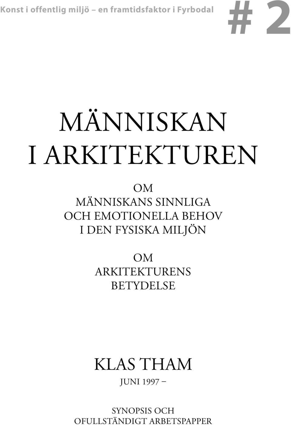 EMOTIONELLA BEHOV I DEN FYSISKA MILJÖN OM ARKITEKTURENS