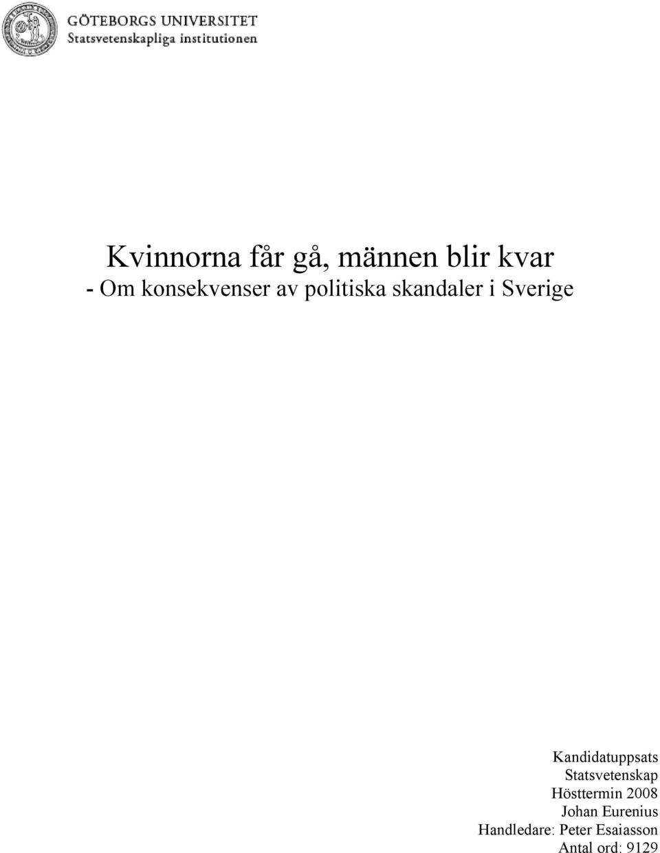 Kandidatuppsats Statsvetenskap Hösttermin 2008