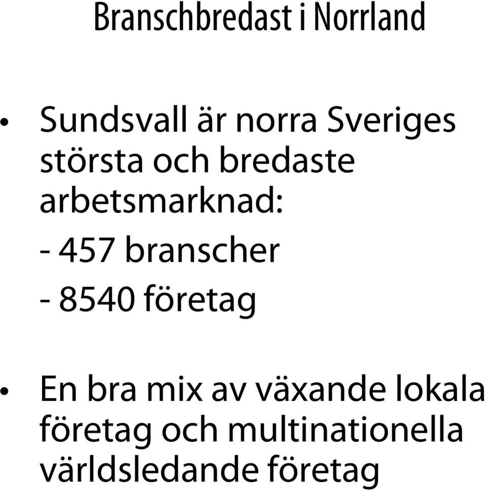 457 branscher - 8540 företag En bra mix av
