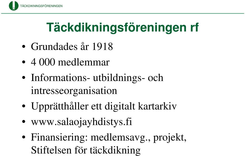 intresseorganisation Upprätthåller ett digitalt kartarkiv