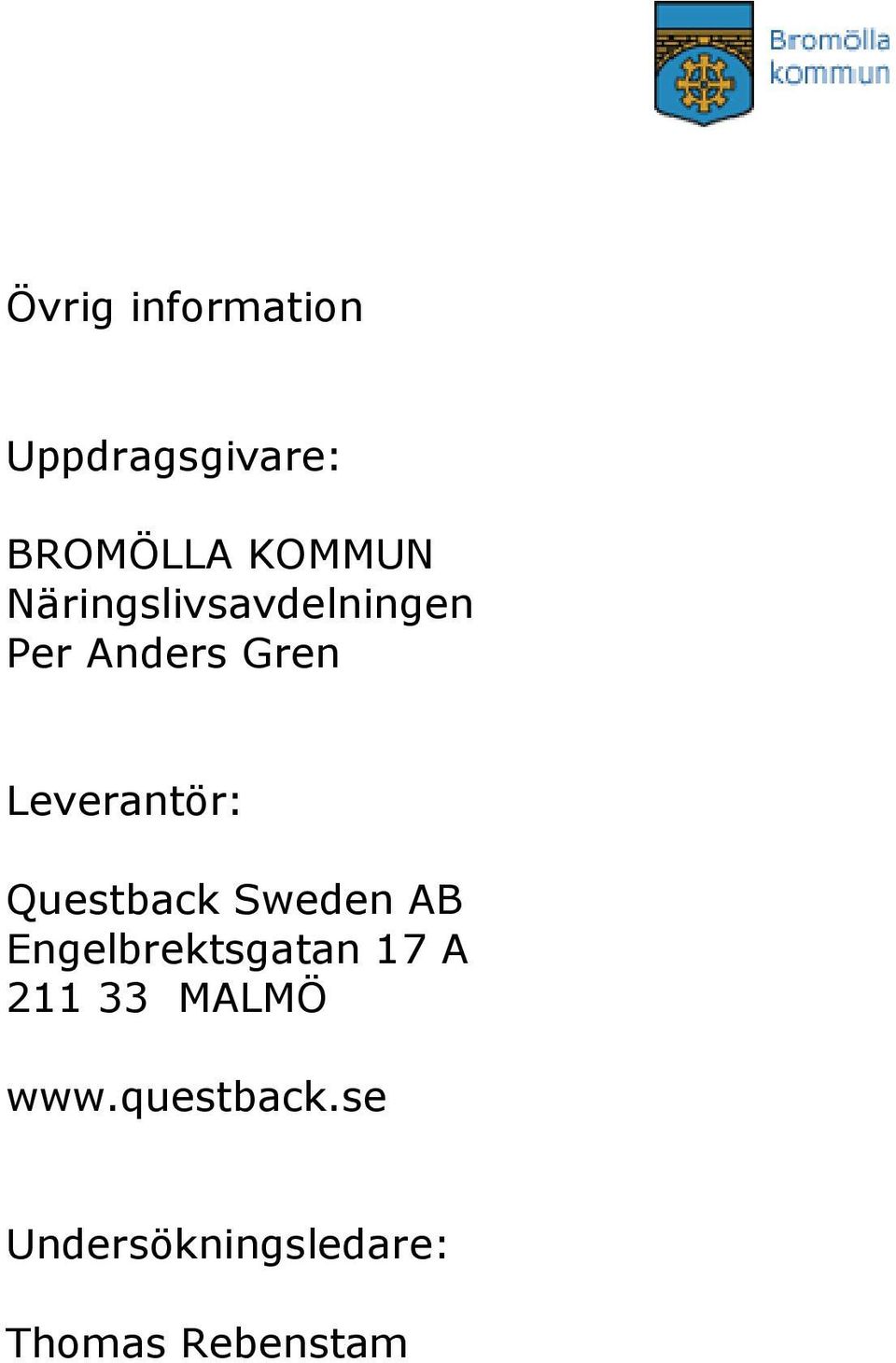 Questback Sweden AB Engelbrektsgatan 17 A 211 33
