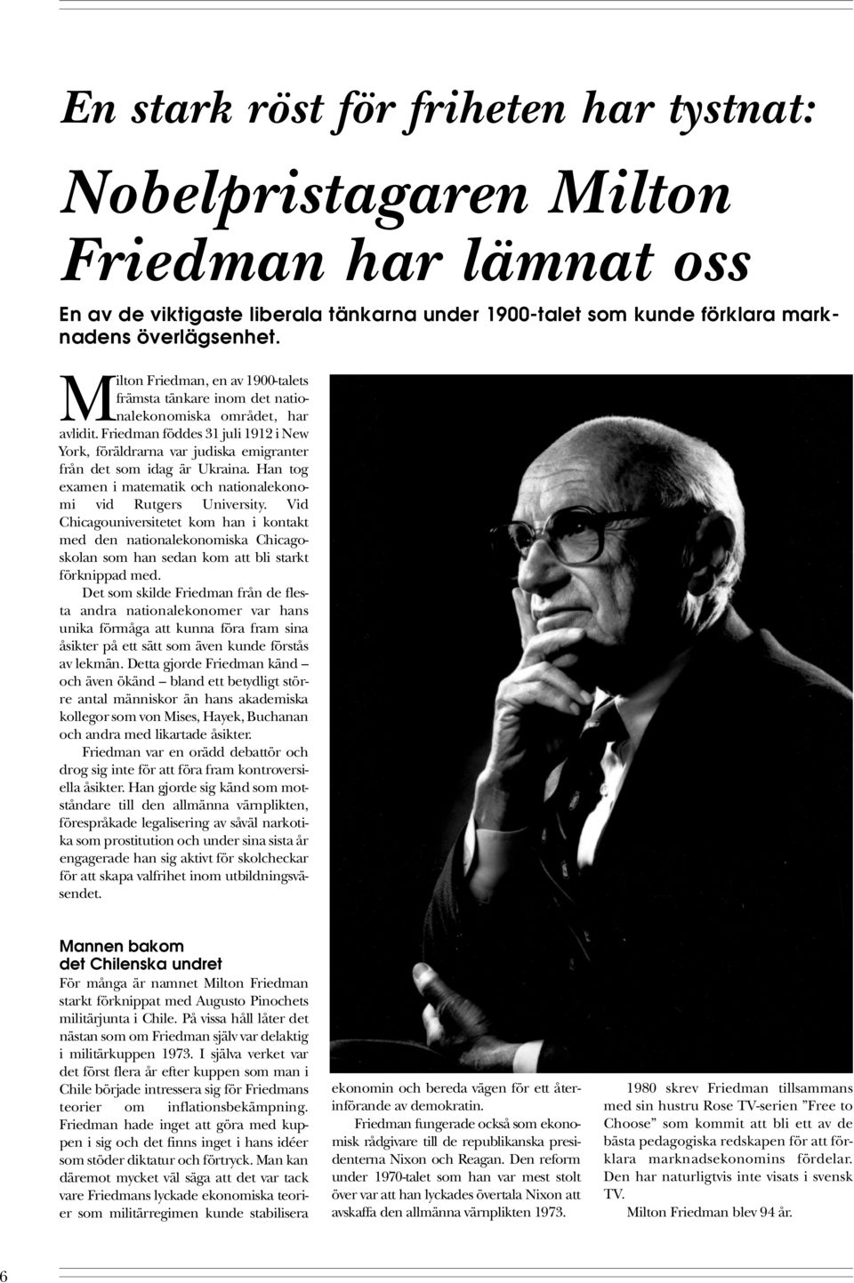 Friedman föddes 31 juli 1912 i New York, föräldrarna var judiska emigranter från det som idag är Ukraina. Han tog examen i matematik och nationalekonomi vid Rutgers University.