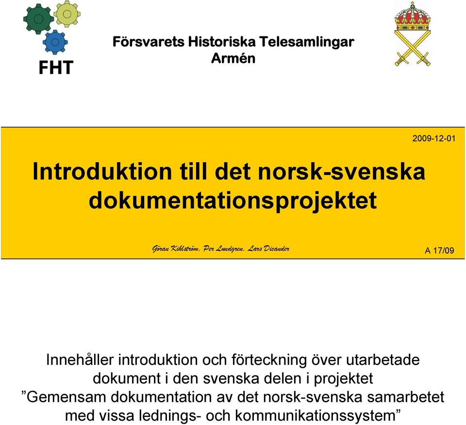 Innehåller introduktion och förteckning över utarbetade dokument i den svenska delen i