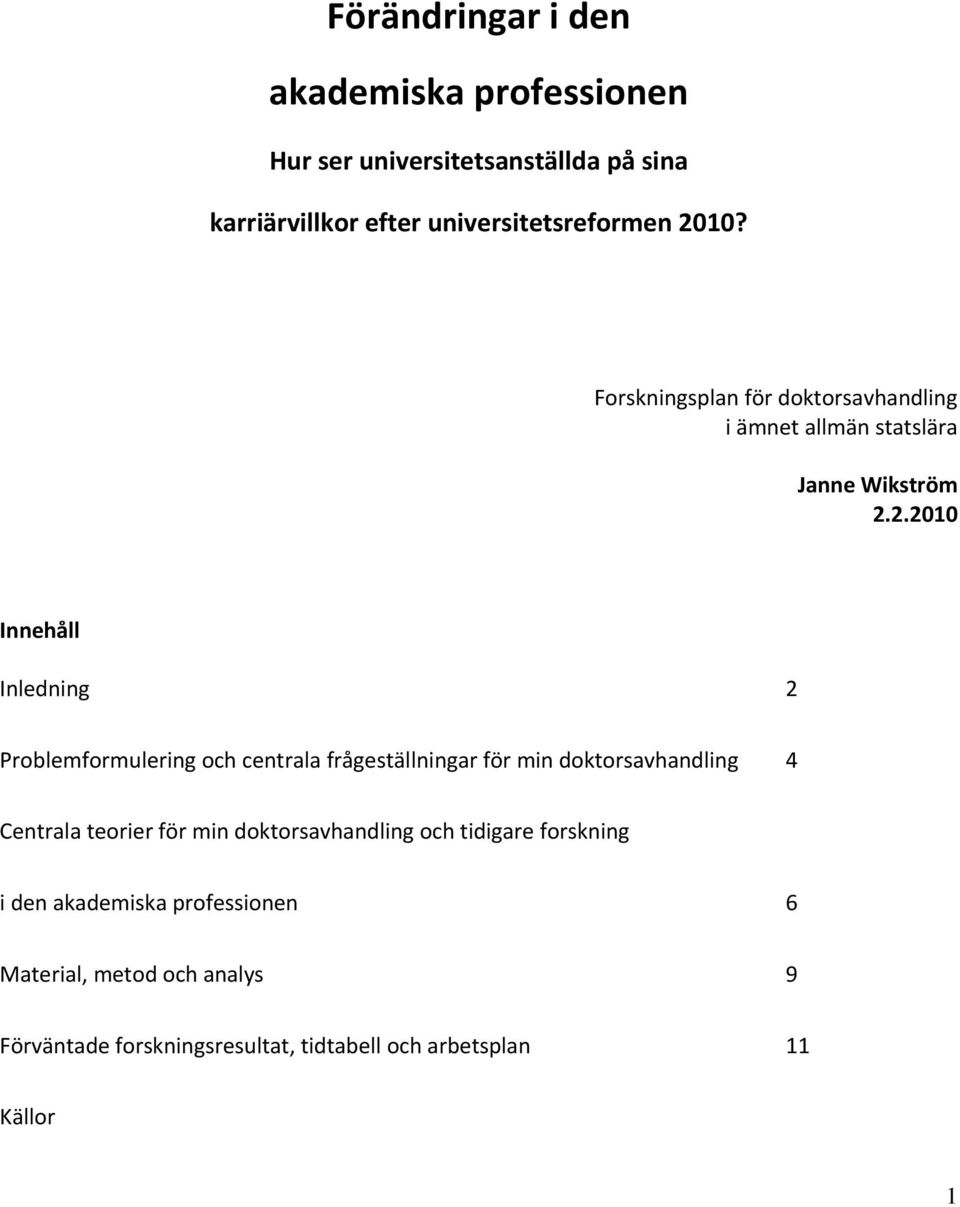 Problemformulering och centrala frågeställningar för min doktorsavhandling 4 Centrala teorier för min doktorsavhandling och