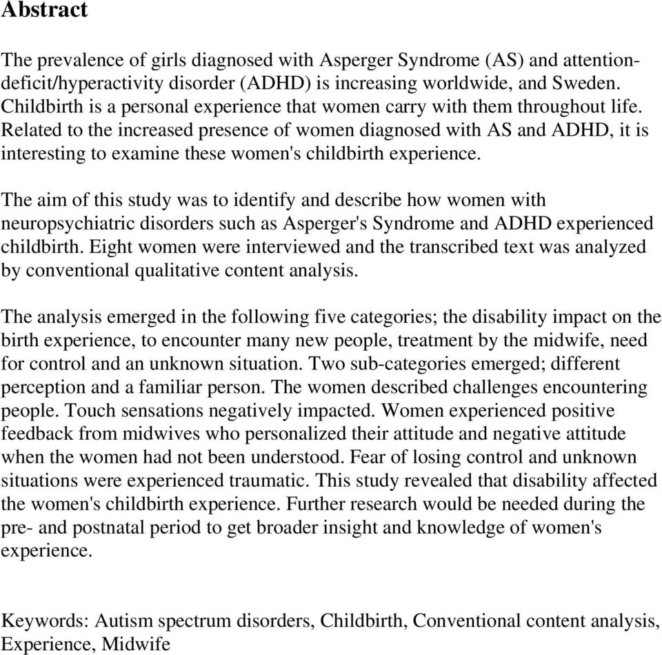 Related to the increased presence of women diagnosed with AS and ADHD, it is interesting to examine these women's childbirth experience.