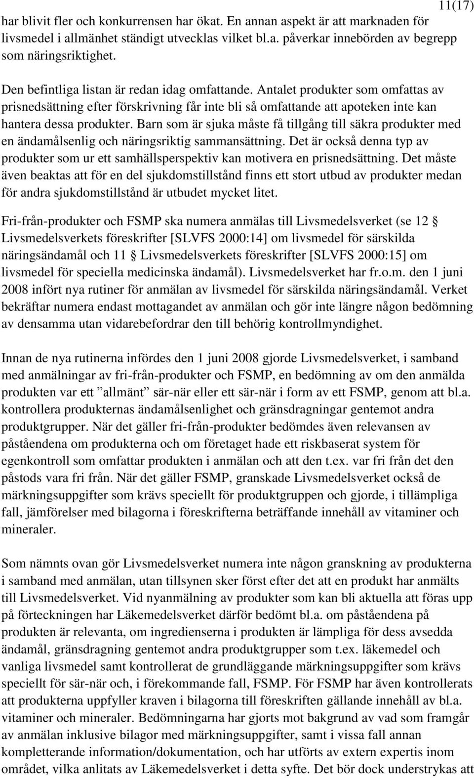 Barn som är sjuka måste få tillgång till säkra produkter med en ändamålsenlig och näringsriktig sammansättning.